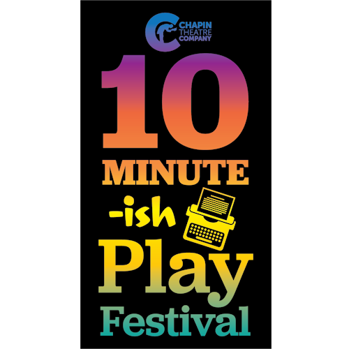 4th Annual 10 Minute-ish Play Festival